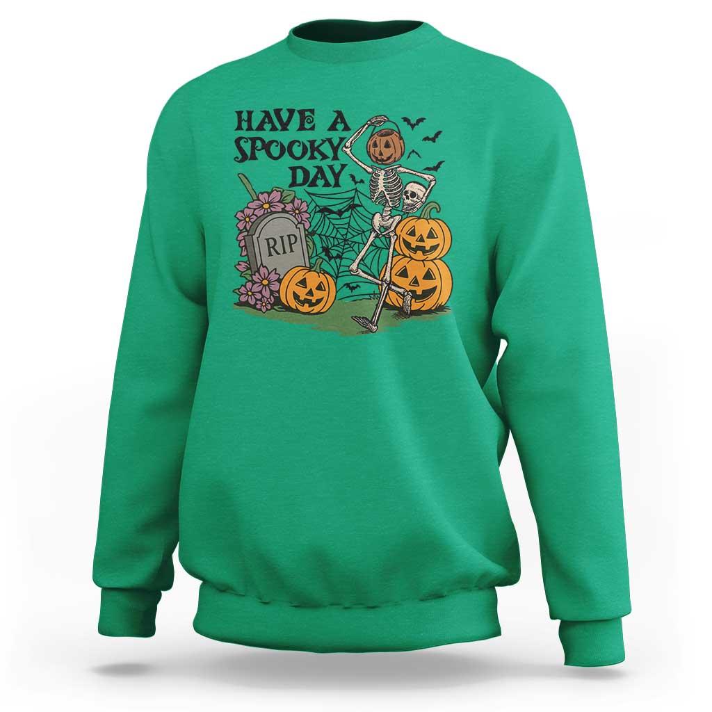 Funny Halloween Skeleton Sweatshirt Have A Spooky Day - Wonder Print Shop