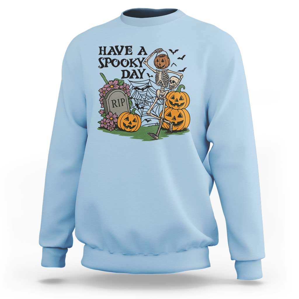 Funny Halloween Skeleton Sweatshirt Have A Spooky Day - Wonder Print Shop