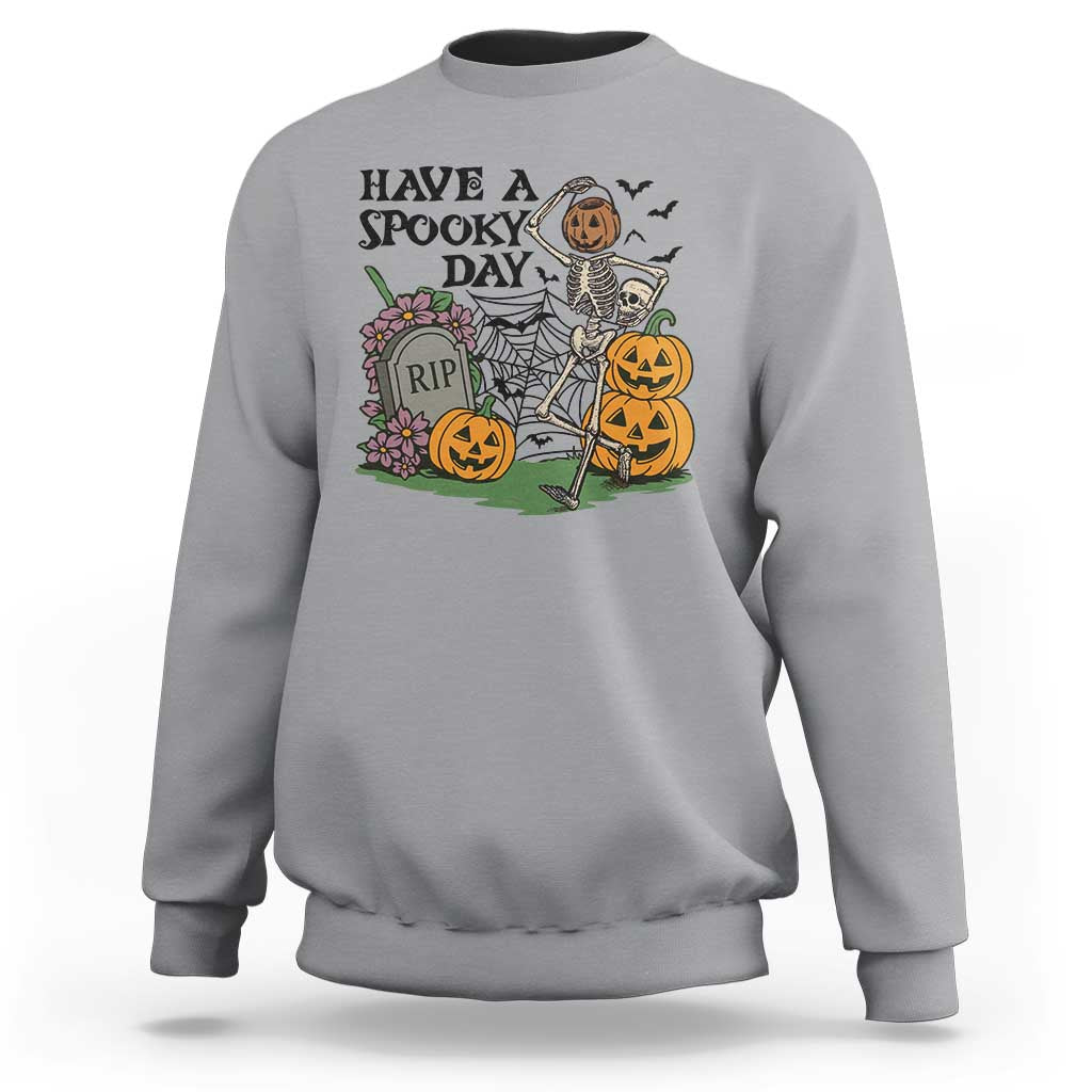 Funny Halloween Skeleton Sweatshirt Have A Spooky Day - Wonder Print Shop