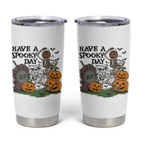 Funny Halloween Skeleton Tumbler Cup Have A Spooky Day