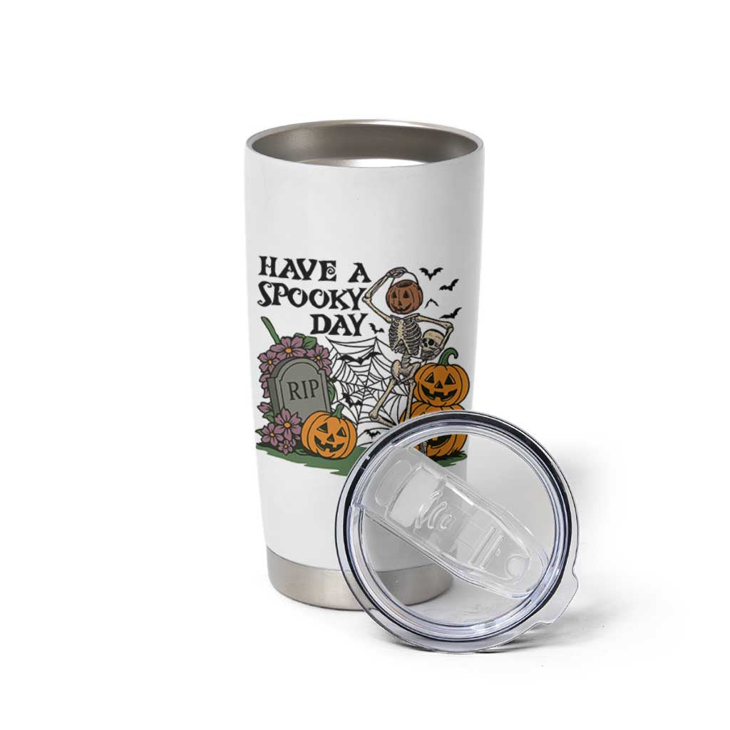 Funny Halloween Skeleton Tumbler Cup Have A Spooky Day