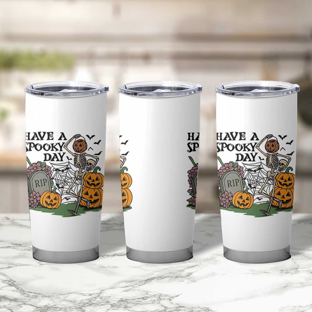 Funny Halloween Skeleton Tumbler Cup Have A Spooky Day