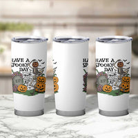 Funny Halloween Skeleton Tumbler Cup Have A Spooky Day
