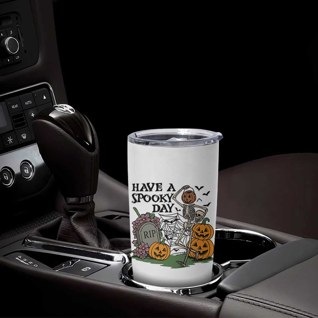 Funny Halloween Skeleton Tumbler Cup Have A Spooky Day