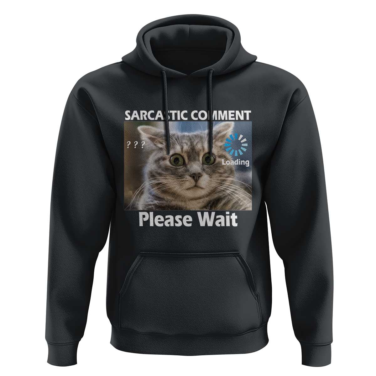 Sarcastic Comment Loading Please Wait Hoodie Funny Cat Meme Gift - Wonder Print Shop