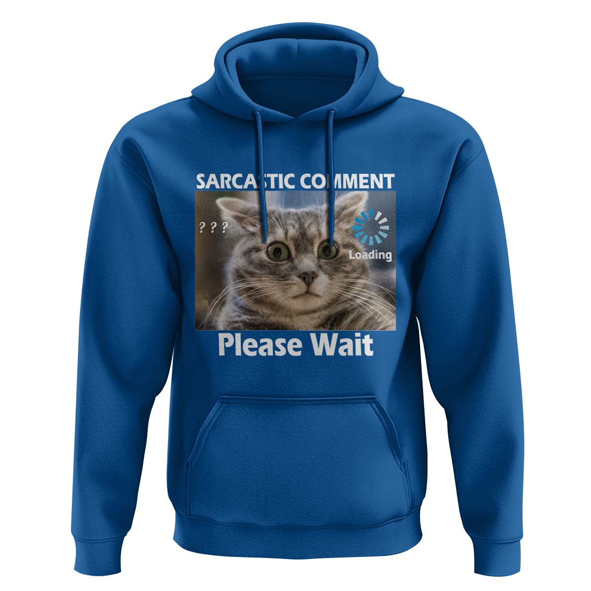 Sarcastic Comment Loading Please Wait Hoodie Funny Cat Meme Gift - Wonder Print Shop