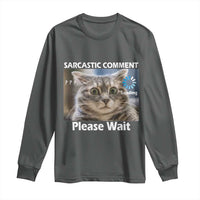 Sarcastic Comment Loading Please Wait Long Sleeve Shirt Funny Cat Meme Gift - Wonder Print Shop