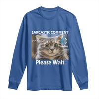 Sarcastic Comment Loading Please Wait Long Sleeve Shirt Funny Cat Meme Gift - Wonder Print Shop