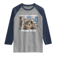 Sarcastic Comment Loading Please Wait Raglan Shirt Funny Cat Meme Gift - Wonder Print Shop