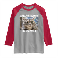 Sarcastic Comment Loading Please Wait Raglan Shirt Funny Cat Meme Gift - Wonder Print Shop