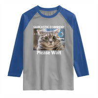 Sarcastic Comment Loading Please Wait Raglan Shirt Funny Cat Meme Gift - Wonder Print Shop
