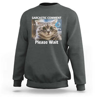 Sarcastic Comment Loading Please Wait Sweatshirt Funny Cat Meme Gift - Wonder Print Shop