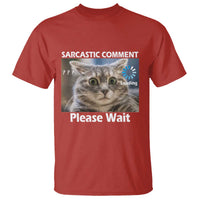 Sarcastic Comment Loading Please Wait T Shirt Funny Cat Meme Gift - Wonder Print Shop