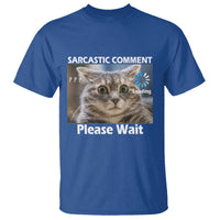Sarcastic Comment Loading Please Wait T Shirt Funny Cat Meme Gift - Wonder Print Shop