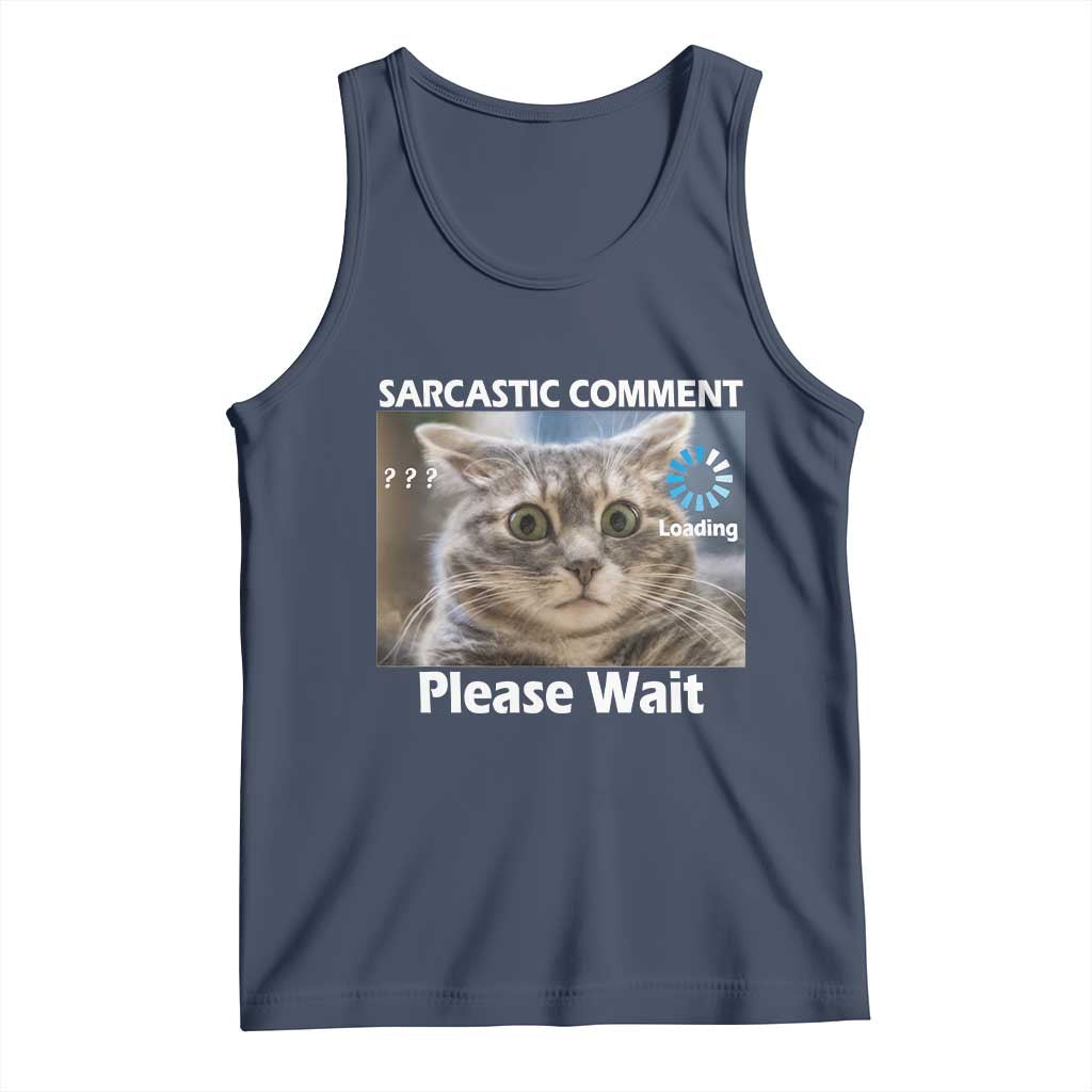 Sarcastic Comment Loading Please Wait Tank Top Funny Cat Meme Gift - Wonder Print Shop