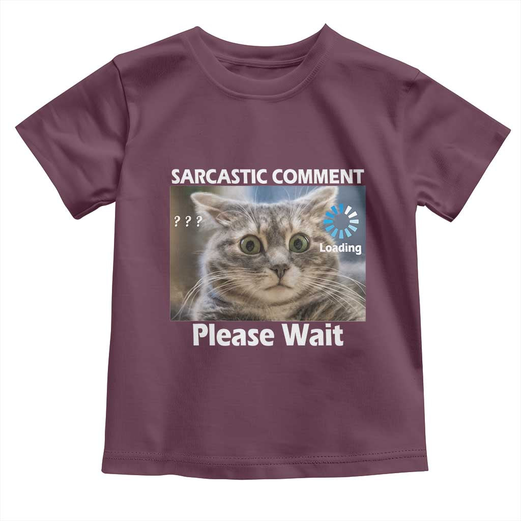 Sarcastic Comment Loading Please Wait Toddler T Shirt Funny Cat Meme Gift - Wonder Print Shop