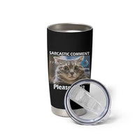 Sarcastic Comment Loading Please Wait Tumbler Cup Funny Cat Meme Gift