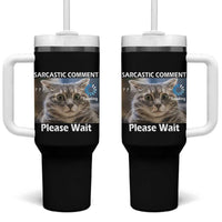 Sarcastic Comment Loading Please Wait Tumbler With Handle Funny Cat Meme Gift