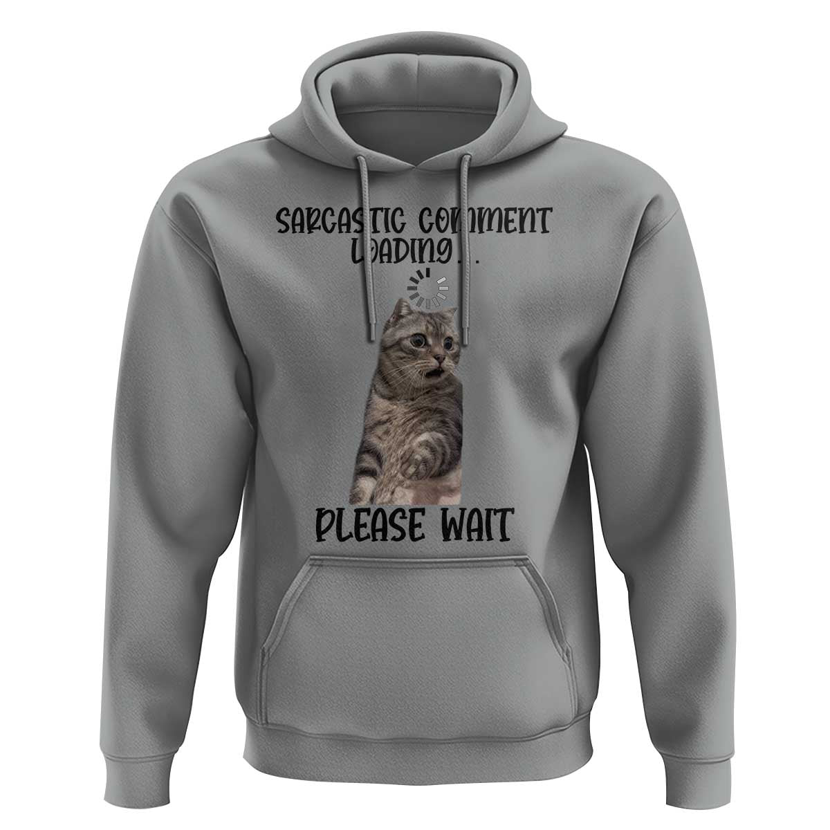 Funny Cat Meme Sarcastic Hoodie Sarcastic Comment Loading - Wonder Print Shop