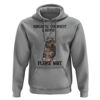 Funny Cat Meme Sarcastic Hoodie Sarcastic Comment Loading - Wonder Print Shop