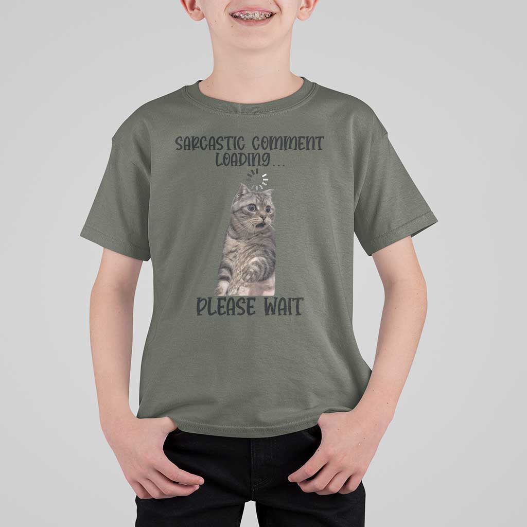 Funny Cat Meme Sarcastic T Shirt For Kid Sarcastic Comment Loading - Wonder Print Shop