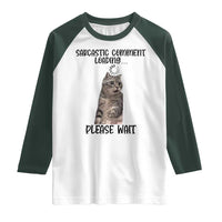 Funny Cat Meme Sarcastic Raglan Shirt Sarcastic Comment Loading - Wonder Print Shop