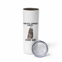 Funny Cat Meme Sarcastic Skinny Tumbler Sarcastic Comment Loading