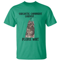 Funny Cat Meme Sarcastic T Shirt Sarcastic Comment Loading - Wonder Print Shop