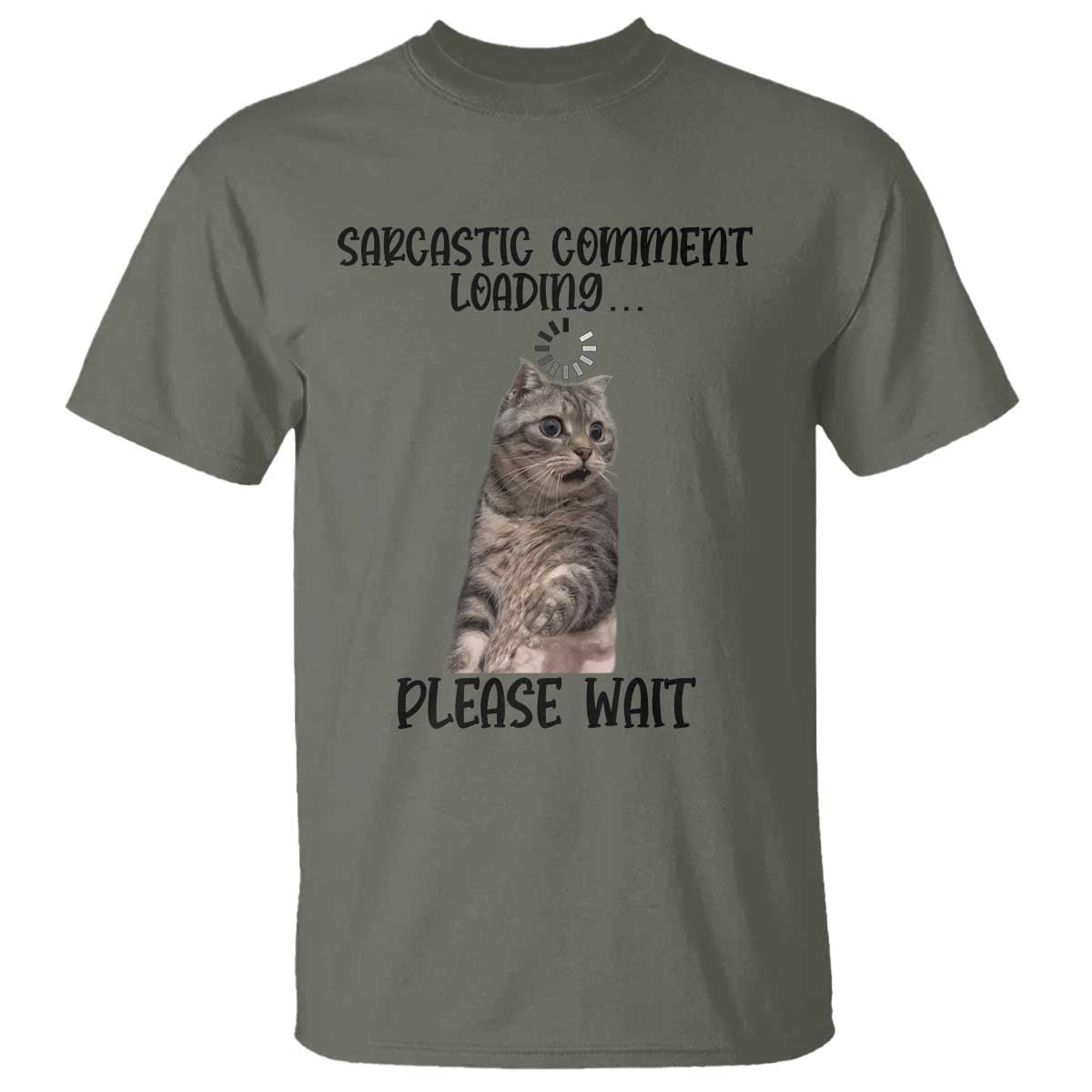 Funny Cat Meme Sarcastic T Shirt Sarcastic Comment Loading - Wonder Print Shop