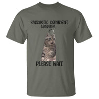 Funny Cat Meme Sarcastic T Shirt Sarcastic Comment Loading - Wonder Print Shop