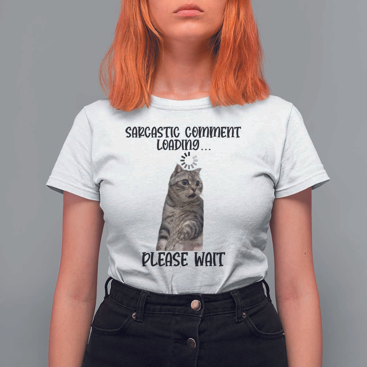 Funny Cat Meme Sarcastic T Shirt For Women Sarcastic Comment Loading - Wonder Print Shop