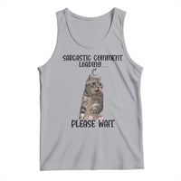 Funny Cat Meme Sarcastic Tank Top Sarcastic Comment Loading - Wonder Print Shop