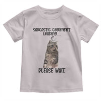Funny Cat Meme Sarcastic Toddler T Shirt Sarcastic Comment Loading - Wonder Print Shop