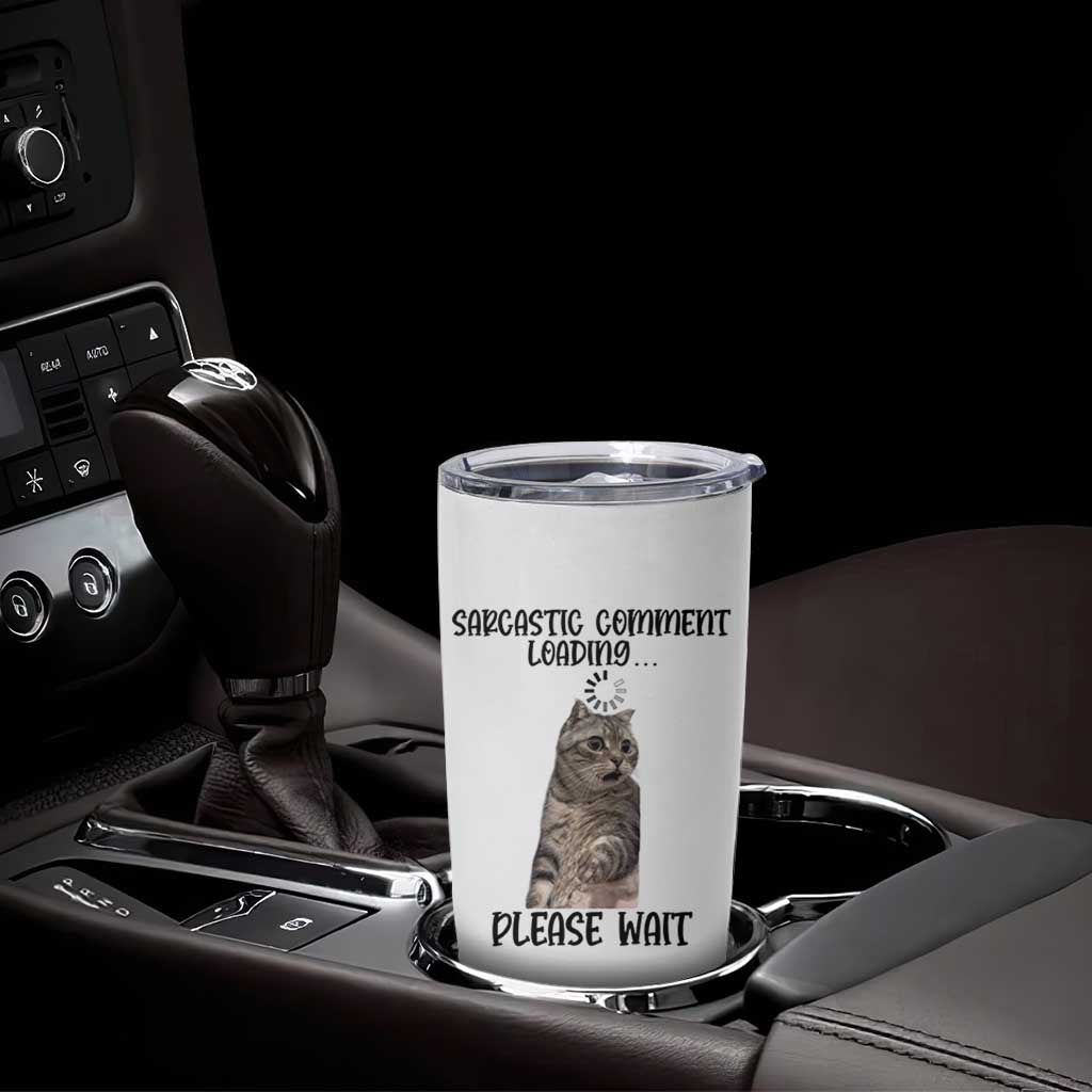 Funny Cat Meme Sarcastic Tumbler Cup Sarcastic Comment Loading