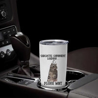 Funny Cat Meme Sarcastic Tumbler Cup Sarcastic Comment Loading