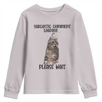 Funny Cat Meme Sarcastic Youth Sweatshirt Sarcastic Comment Loading - Wonder Print Shop