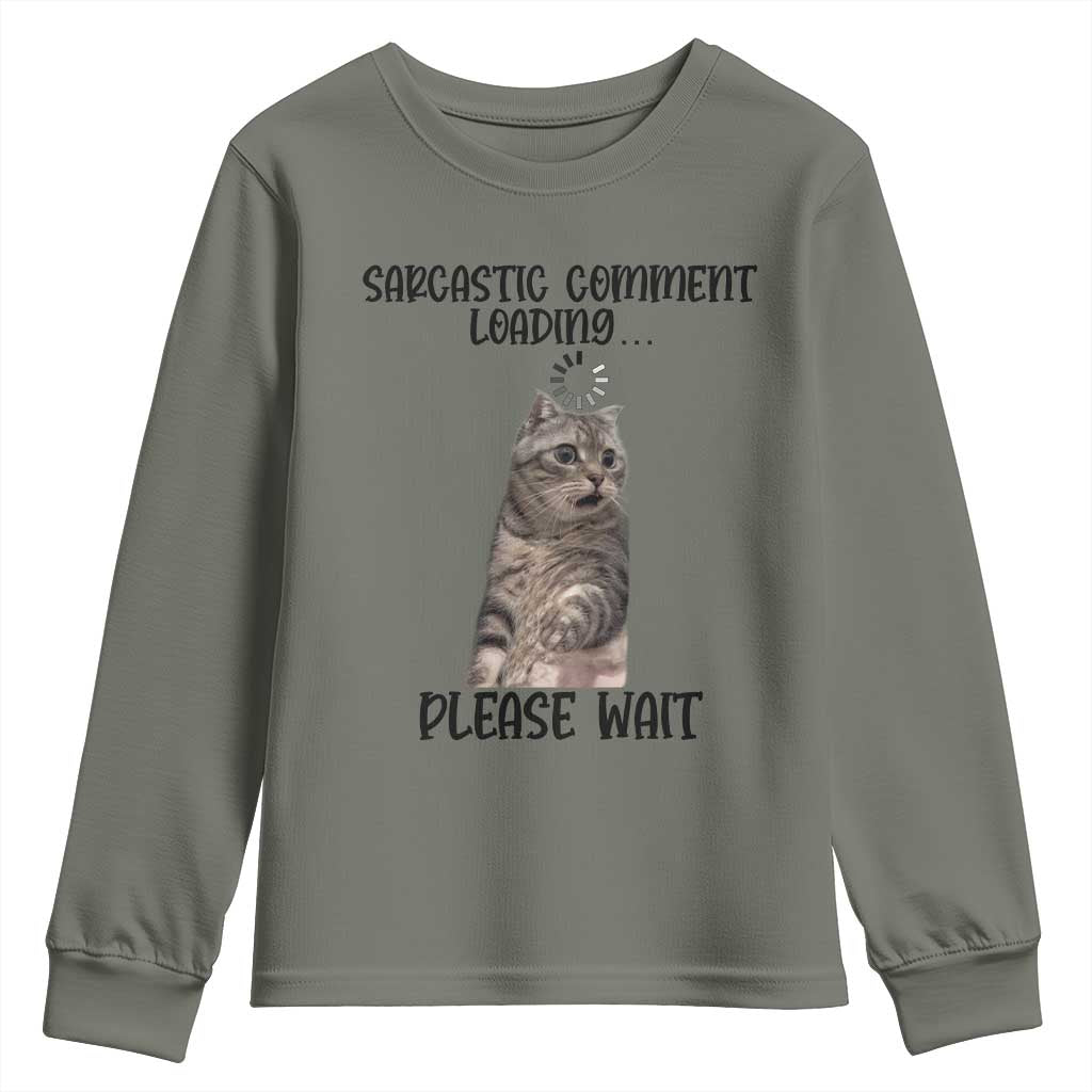 Funny Cat Meme Sarcastic Youth Sweatshirt Sarcastic Comment Loading - Wonder Print Shop