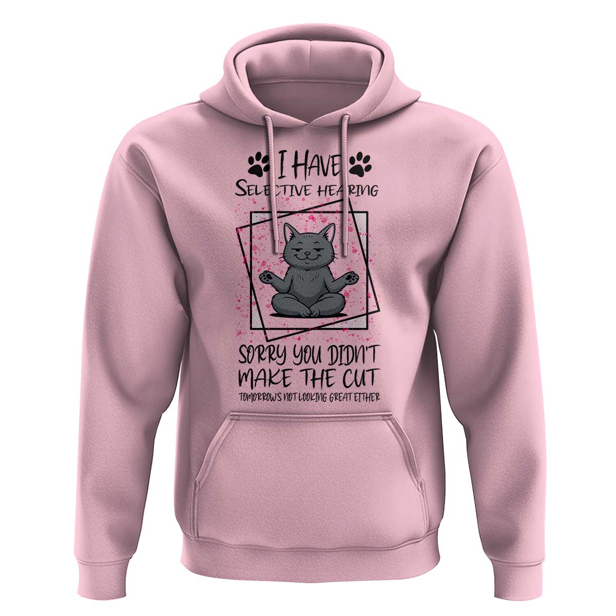 Funny Cat Hoodie I Have Selective Hearing - Wonder Print Shop