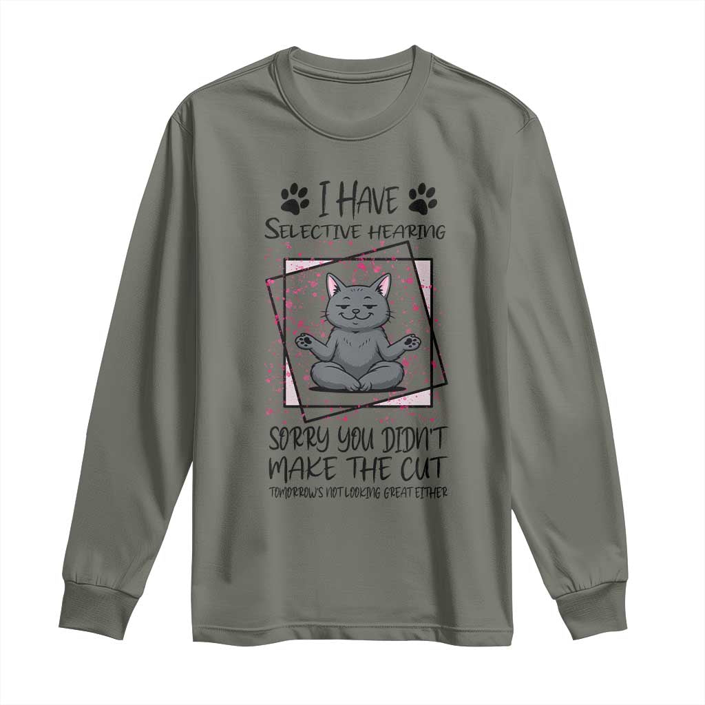 Funny Cat Long Sleeve Shirt I Have Selective Hearing - Wonder Print Shop