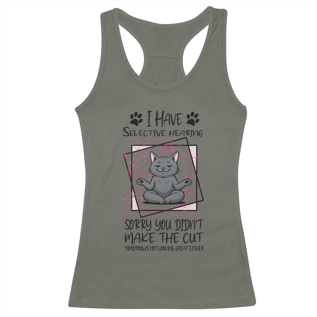 Funny Cat Racerback Tank Top I Have Selective Hearing - Wonder Print Shop
