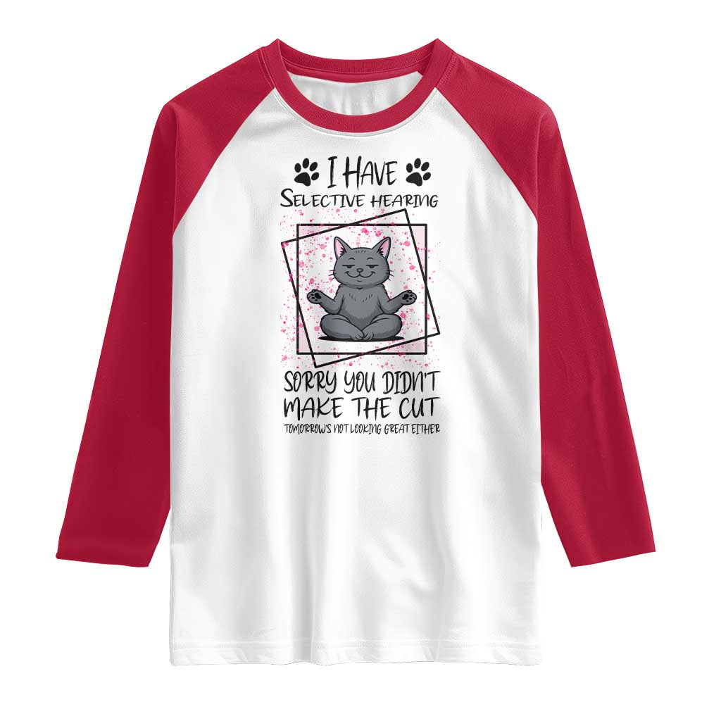Funny Cat Raglan Shirt I Have Selective Hearing - Wonder Print Shop