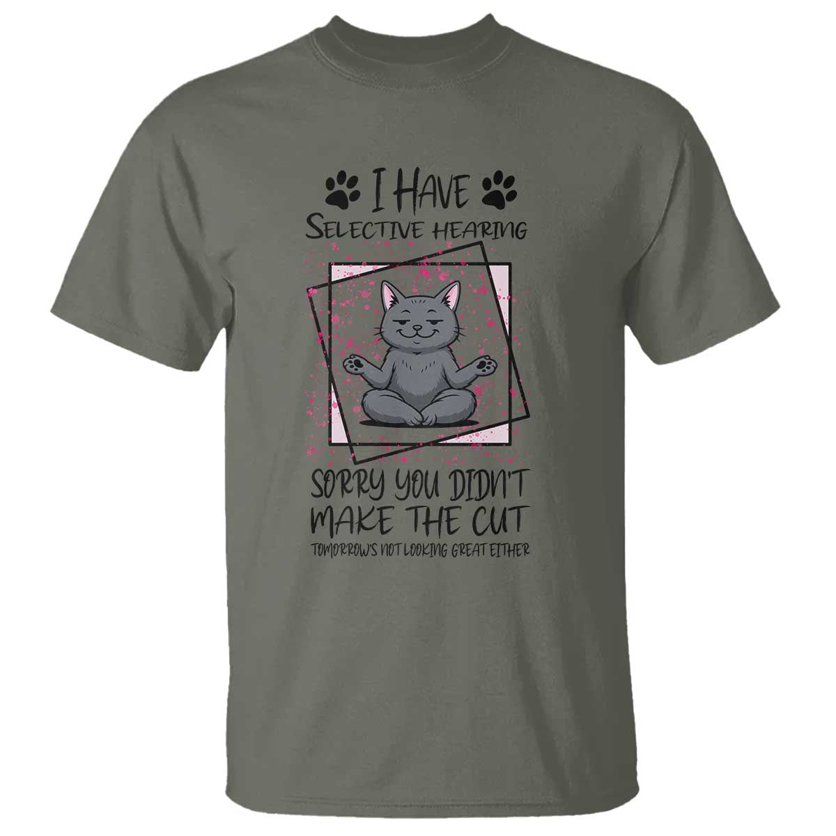 Funny Cat T Shirt I Have Selective Hearing - Wonder Print Shop