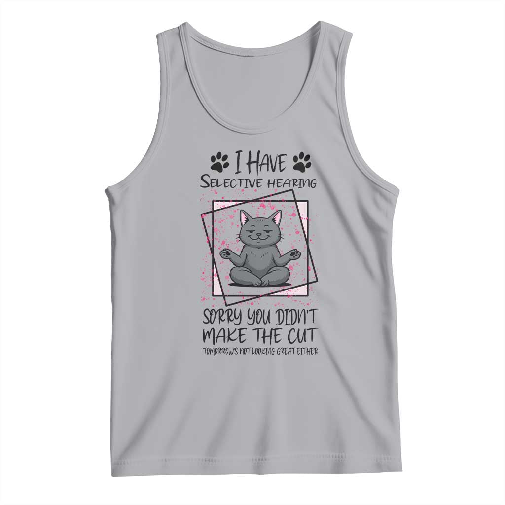 Funny Cat Tank Top I Have Selective Hearing - Wonder Print Shop