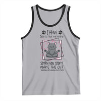 Funny Cat Tank Top I Have Selective Hearing - Wonder Print Shop