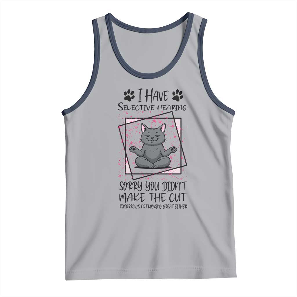 Funny Cat Tank Top I Have Selective Hearing - Wonder Print Shop