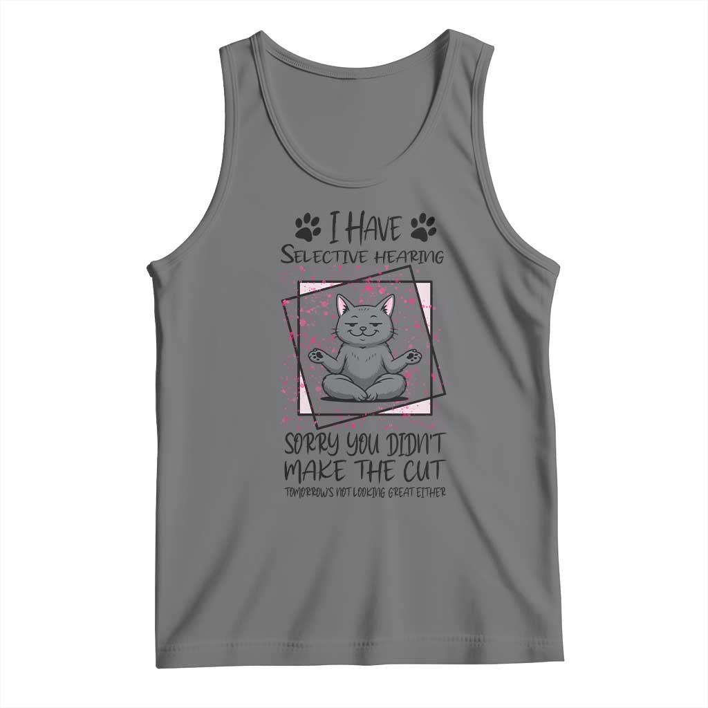 Funny Cat Tank Top I Have Selective Hearing - Wonder Print Shop