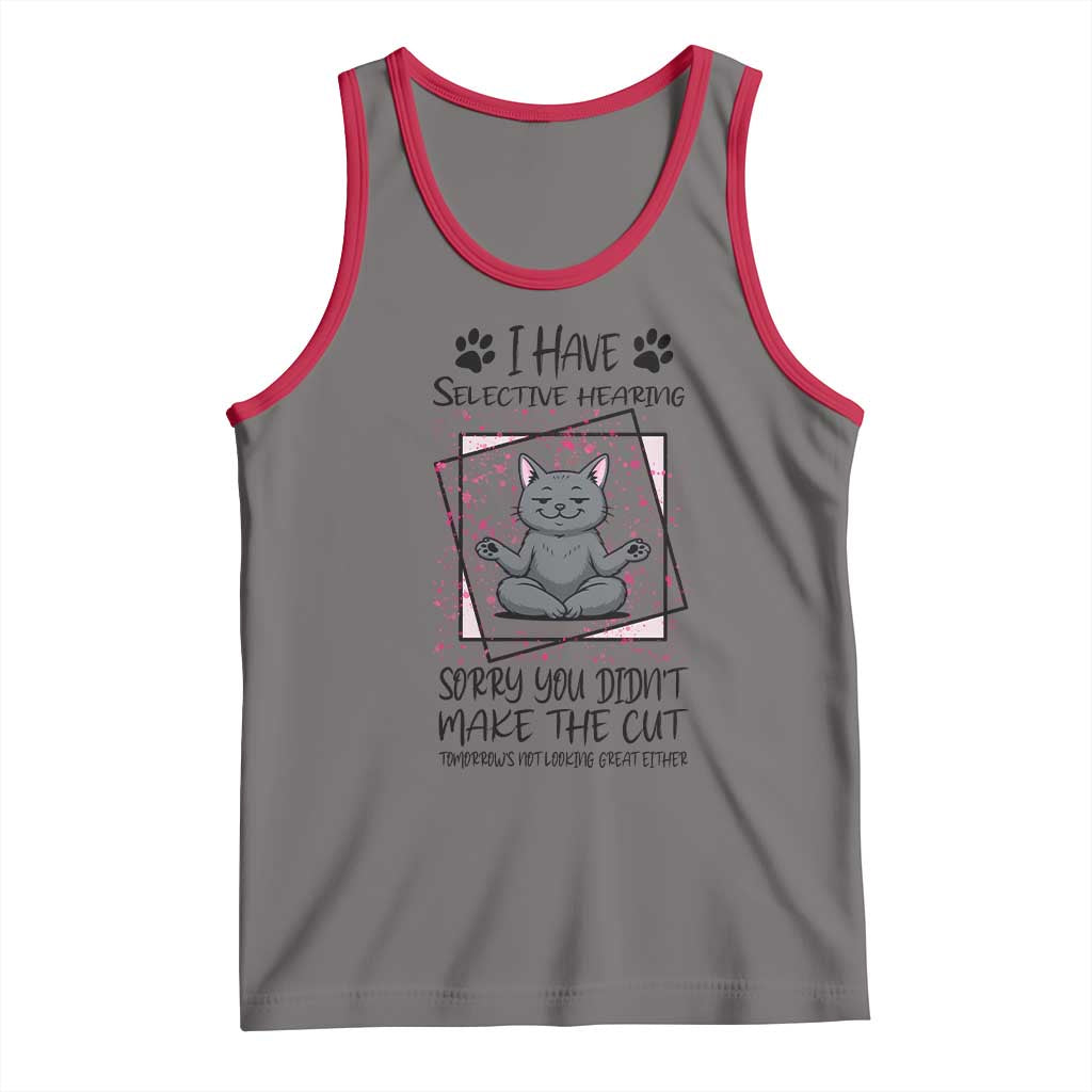 Funny Cat Tank Top I Have Selective Hearing - Wonder Print Shop