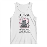 Funny Cat Tank Top I Have Selective Hearing - Wonder Print Shop
