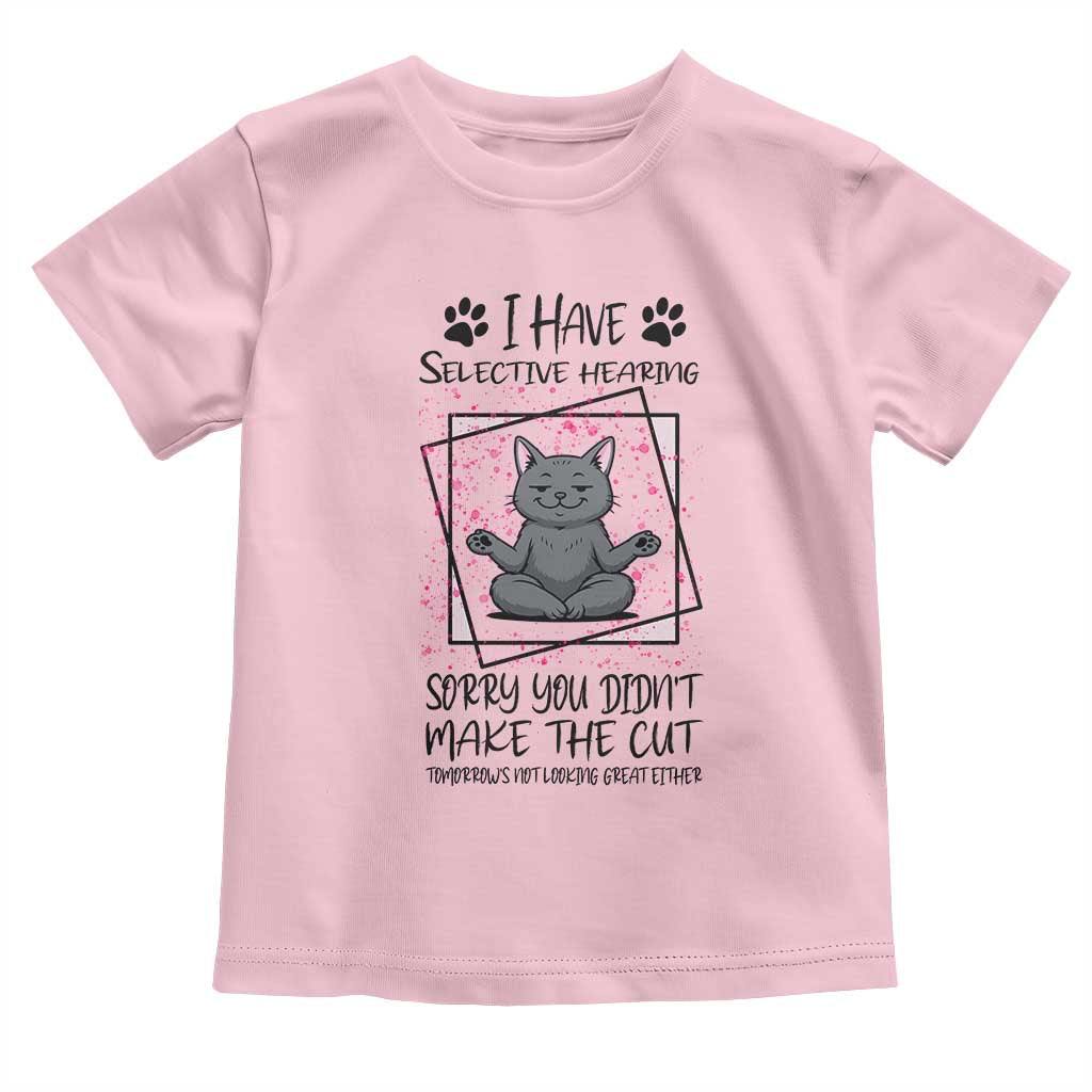 Funny Cat Toddler T Shirt I Have Selective Hearing - Wonder Print Shop