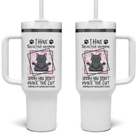Funny Cat Tumbler With Handle I Have Selective Hearing